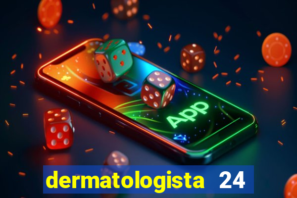 dermatologista 24 horas sp